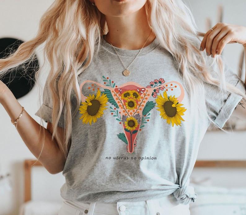 No Uterus No Opinion t-shirt, Pro My Body My Choice Feminist t-shirt, Uterus Graphic Tee, Women Power, Pro Choice Uterus t-shirt, No Uterus