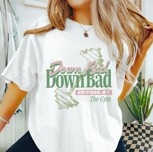 Down Bad Crying At The Gym T-Shirts, Down Bad Shirt, Workout Shirt, Gym Shirt for Women Top Womenswear