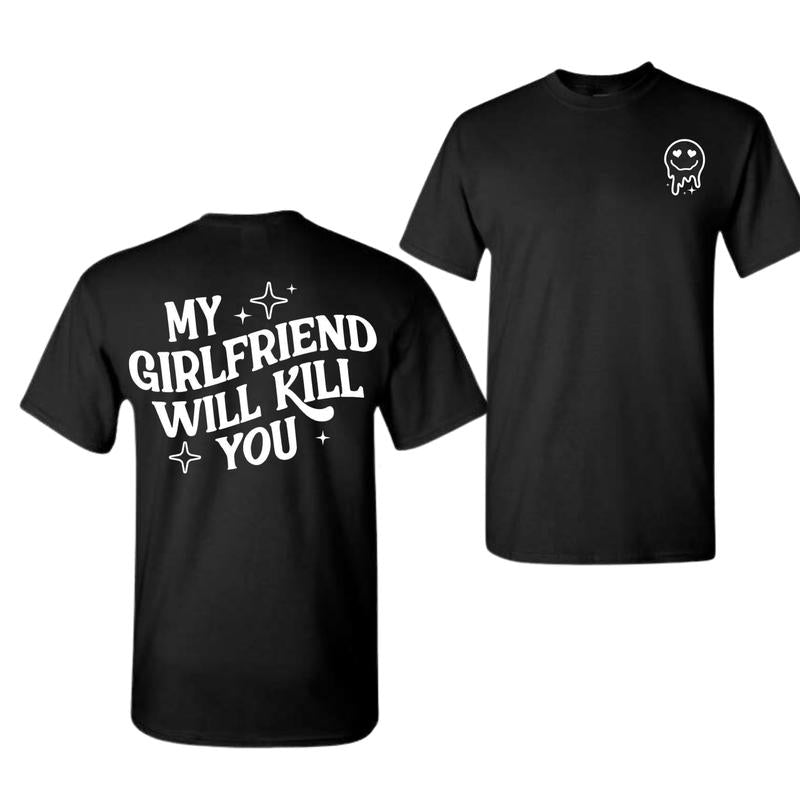 Girlfriend Tshirt, Vintage My Girlfriend Will Kll You Double Sided Unisex T-Shirt, My Girlfriend Shirt, Funny Gag Gift, Funny Meme, Funny Gift Idea Sh