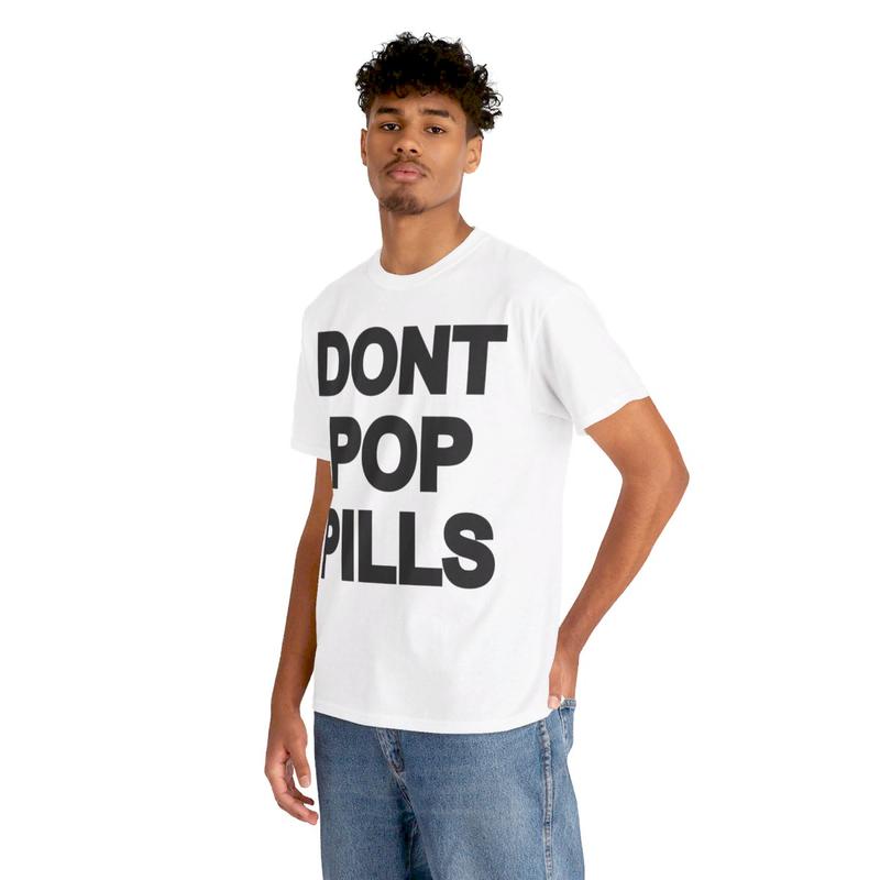 Dont Pop Pills Anti Drugs Y2k 90s Hip-Hop Vibes Heavy Cotton Graphic T-Shirt Tshirt Shirt HipHop Rap Tee Casual Classic Fashion Menswear Top