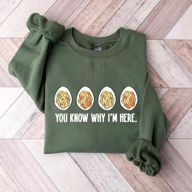 You Know Why I'm Here Sweatshirt, Deviled Shirt, Thanksgiving Deviled Eggs Shirt, Fall Shirt, Thankful Thanksgiving Shirt, Fall Thanksgiving Gift Shir