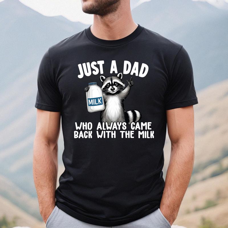 Racoon Just A Dad Who Always Came Back With The Milk Shirt, Father's Day Shirt, Gift For Dad