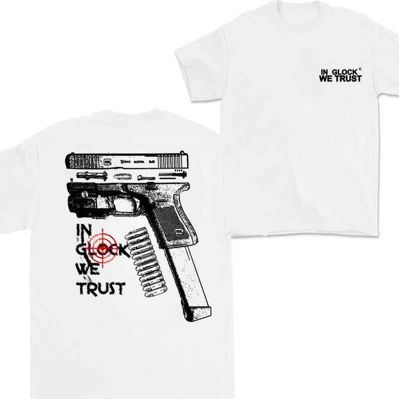 In Glock We Trust Ver Two T-shirt, Double Sided Glock Tee, For Men And For Women Menswear Classic Cotton