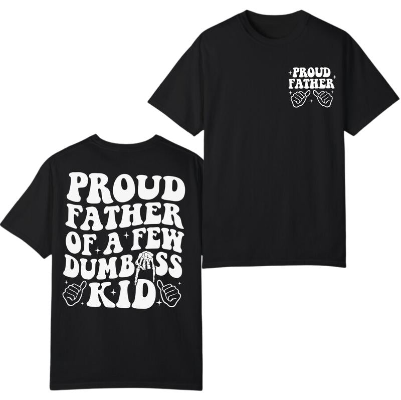 Proud Father Of A Few Dumbass Kids shirt - Funny Shirt Men - Fathers Day Gift - Funny Dad Shirt - Dad Gift - Husband Gift
