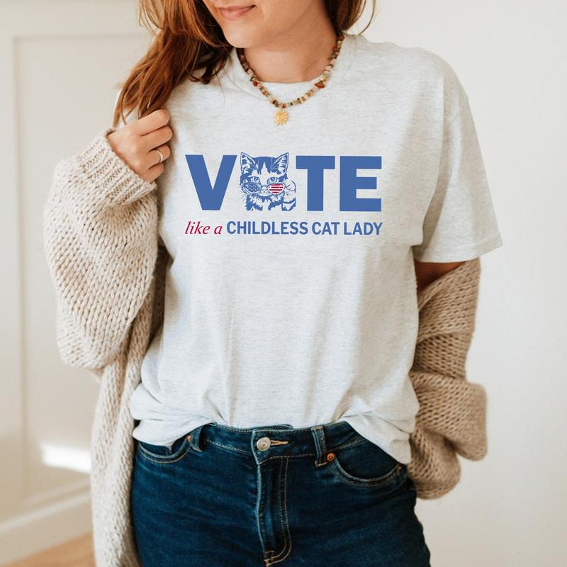 Vote Like A Childless Cat Lady Shirt, Kamala Harris SweatShirt, Equal Rights, Election 2024 Shirt, Kamala Rally Print T-Shirt Top Womenswear