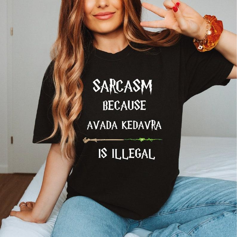 Vintage Sarcasm Because Avada Kedavra Is Illegal Harry Potter Sweatshirt, Hogwarts Shirt
