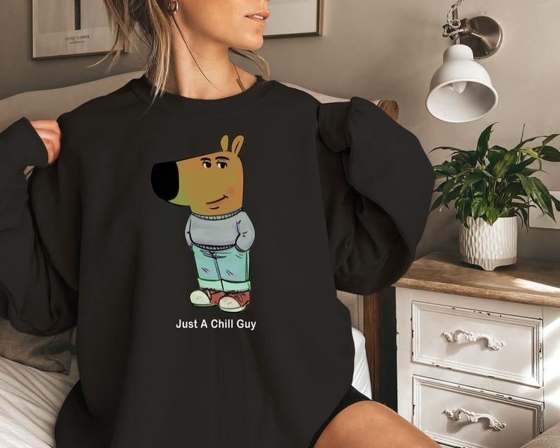 I'm Just A Chill Guy Sweatshirt, TikTok Meme Shirt, Viral Dog Cartoon Shirt,Chill Guy Meme Gift, Boyfriend Gift Shirt, Funny Boyfriend Shirt