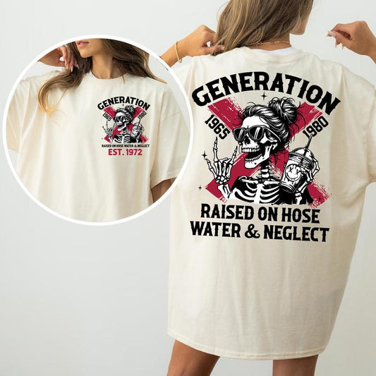Gen X Hose Water Neglect T-shirt Customize Year 1972 Birth, FAFO Two Side Style