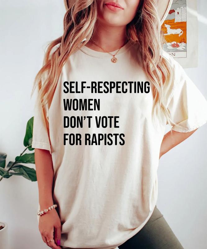 Self-Respecting Women Don't Vote For Sweatshirt, Anti Trump Sweatshirt - Tshirt - Hoodie, Feminist Activist Shirt, Women's Right Gift