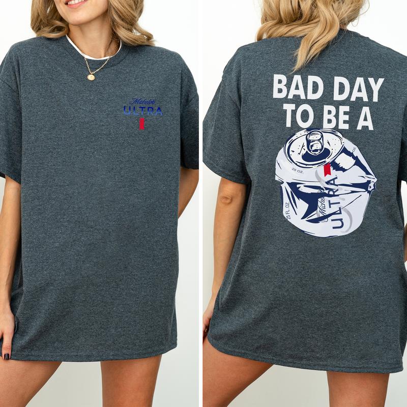 Bad Day To Be A Michelob Ultra 2-Sided T-shirt, Beer Drinking Shirt for Men and Women, Cotton Fabric Tshirt, Printed Women's Tops, Casual Womenswear