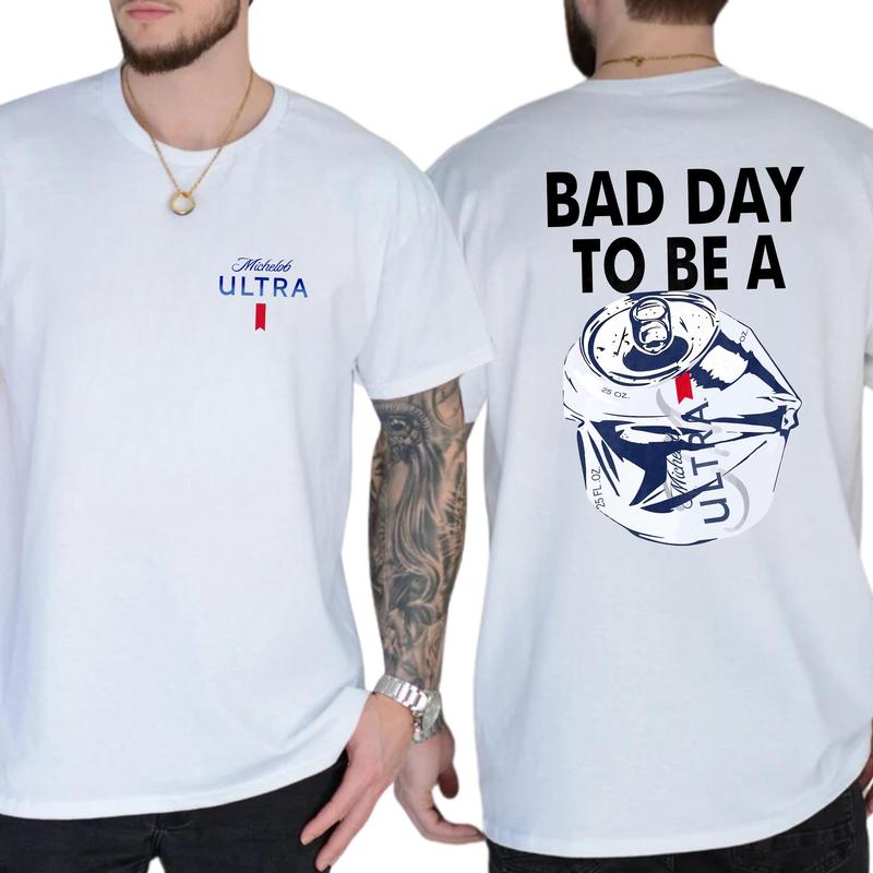 Bad Day To Be A Michelob Ultra T-shirt 2-Sided, Men's Drink Shirt, Beer Drinking Tee, Funny Gift For Men, Classic Casual Menswear, Soft Cotton Tshirt