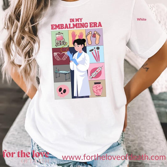 In My Embalmer Era T-Shirt, Morgue Themed Shirt, Funeral Director Gift, Embalmer Life, Mortuary Science, Unique Embalmer Shirt, Dark Humor