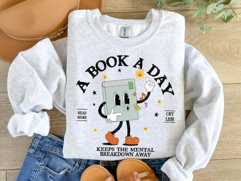 Book A Book A Day Keep The Mental Breakdown Away Sweatshirt, Book Gift, Book Lover Gift, Reading Book, Bookworm Gift, Book Club Gift, Bookish Merch Ca