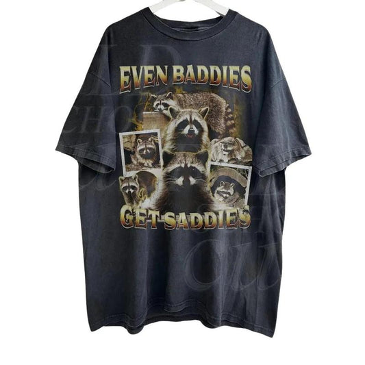 Raccoon Funny Vintage 90s Bootleg T-Shirt, Even Baddies Get Saddies Funny Raccoon Meme Shirt, Weird Shirt, Distressed Cotton Shirt, Cool Tee