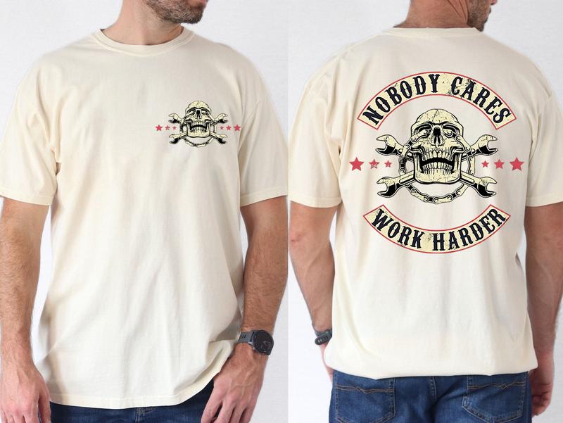 Mechanic nobody cares work harder 2sided Shirt,  shirt Unisex full color for men and women
