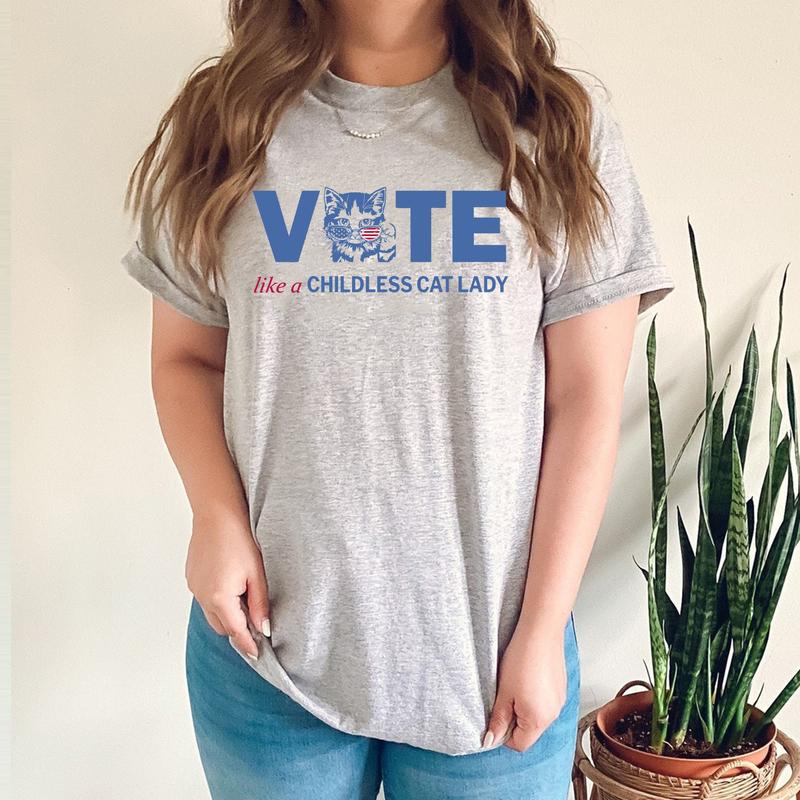 Vote Like A Childless Cat Lady Shirt, Kamala Harris SweatShirt, Equal Rights, Election 2024 Shirt, Kamala Rally Print T-Shirt Top Womenswear