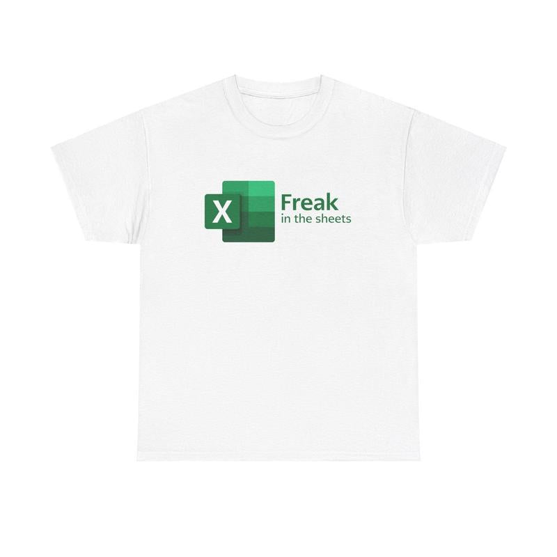 Freak In The Sheets Excel Shirt - Funny Spreadsheet Meme T-shirts for Unisex Fashion with Comedic and Quirky Appeal
