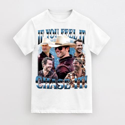Limited If You Feel it Chase It Glen Powell T-Shirt, Gift For Women and Man Unisex T-Shirt Classic Cotton