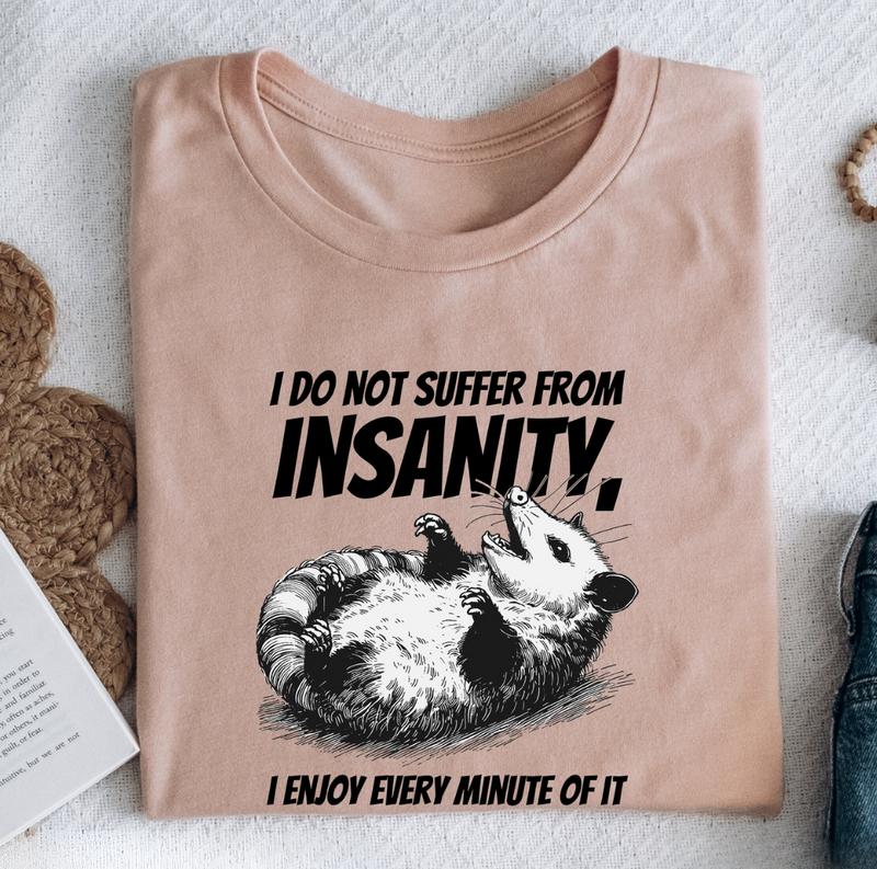 Cute Opossum Tee, Hilarious Opossum Shirts, Embrace My Insanity, Perfect for Opossum Lovers, Gift for Him, Gift for Her, Crew Neck, Trending T-shirt M