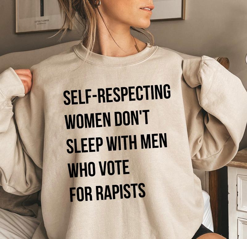 (New Design) Self-Respecting Women Don't Sleep Sweatshirt, Sweatshirt - Tshirt - Hoodie, Feminist Activist Shirt, Women's Right Gift