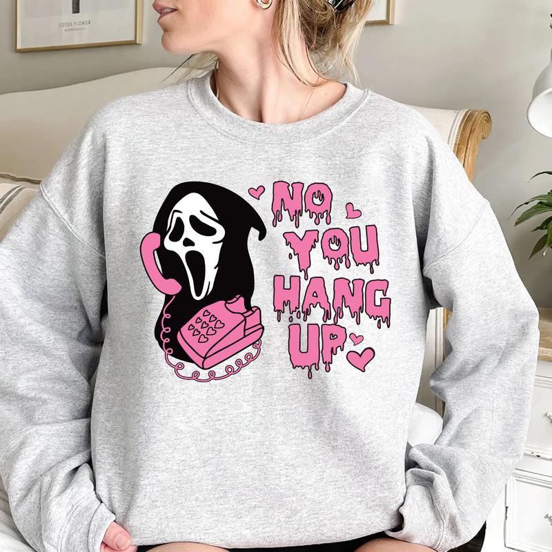 No You Hang Up Ghostface Halloween Sweatshirt, Hoodie, T-shirt