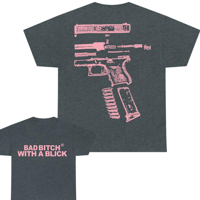 BAD BITCH WITH A BLICK Tshirt - Double side - Design Color Light Pink - Full Color - For Her - For Him
