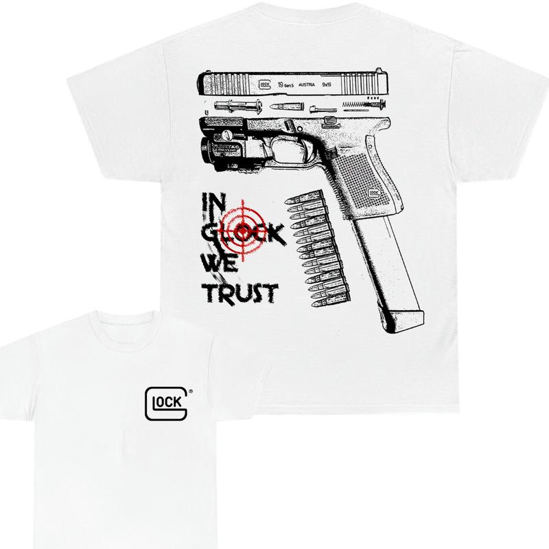 Glock Tshirt, IN GLOCK WE TRUST Tshirt , Double Side , For Her - For Him tshirt for women Comfort Cotton