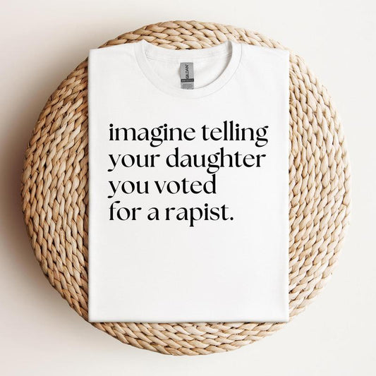 Imagine Telling Your Daughter You Voted For Shirt, Women's Rights Feminist Shirt, Reproductive Rights Sweatshirt - Hoodie, Womenswear Tops Comfort