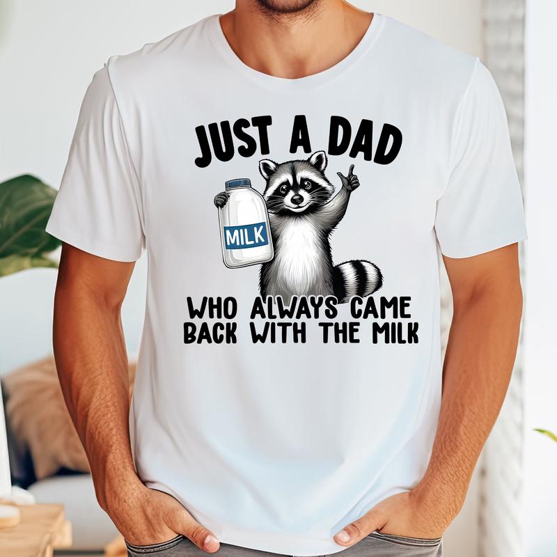 Racoon Just A Dad Who Always Came Back With The Milk Shirt, Father's Day Shirt, Gift For Dad