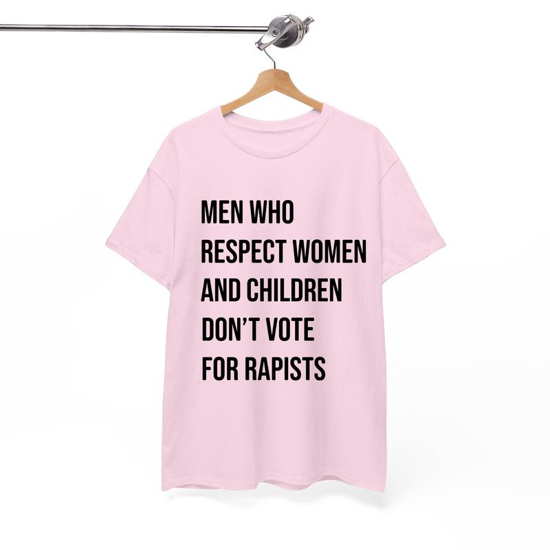 Men Who Respect Women and Children Don't Vote Shirt, Men Support Women Tshirt - Sweatshirt - Hoodie, Unisex Casual Cotton Top Menswear Shortsleeve