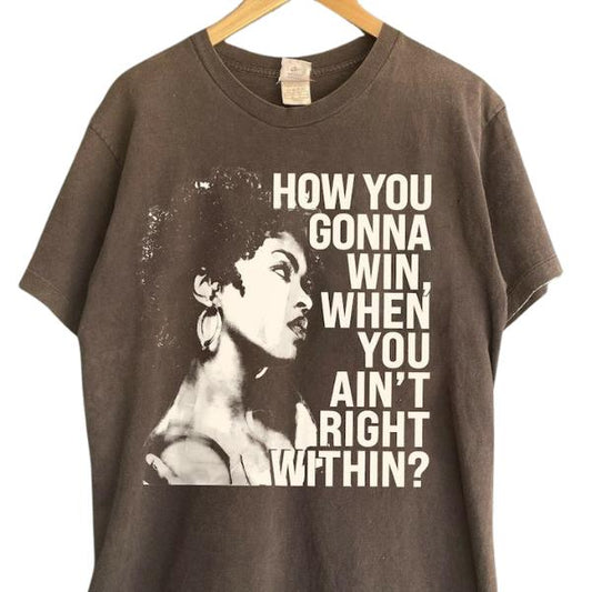 How you gonna win when you ain't right within, Lauryn music Hill, Lauryn T-shirt, Lauryn fans Gift for men women t-shirt
