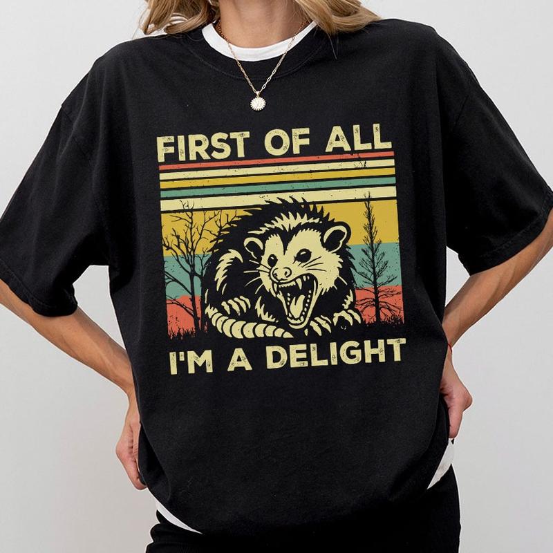 First Of All I'm A Delight Opossum Lover Shirt, Opossum Comfort Tee, Sarcastic Angry Opossum T-Shirt, Cute Sarcastic Shirt, Funny Animal Shirt, Sarcas