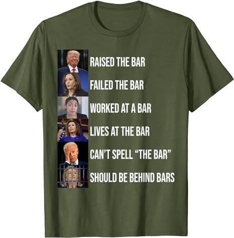 Trump Raised The Bar Failed The Bar T-Shirt