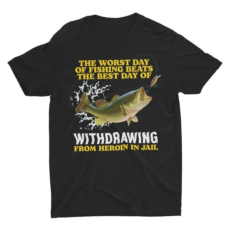 Worst Day Of Fishing, Funny Shirt, Funny Fishing Shirt Menswear Top