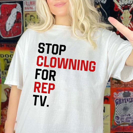 Stop Clowning for REP TV Shirts, Vintage Music SweatshirtHoodie