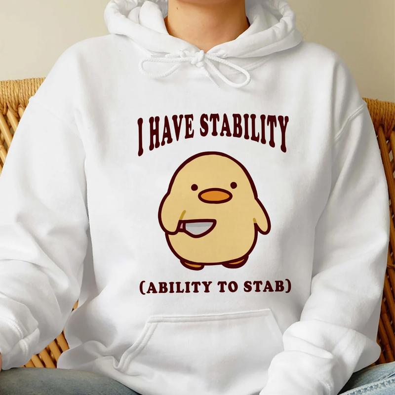 I Have Stability Ability To Stab Shirt - Trending Unisex Tee  Unique Gift & Funny Duck Sweatshirt or Hoodie, Gift for Friends, Cute Sweatshirt - Trend