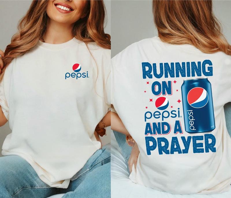 Pepsi Shirt, Running On Pepsi And A Prayer Shirt, Running On And A Prayer Shirt