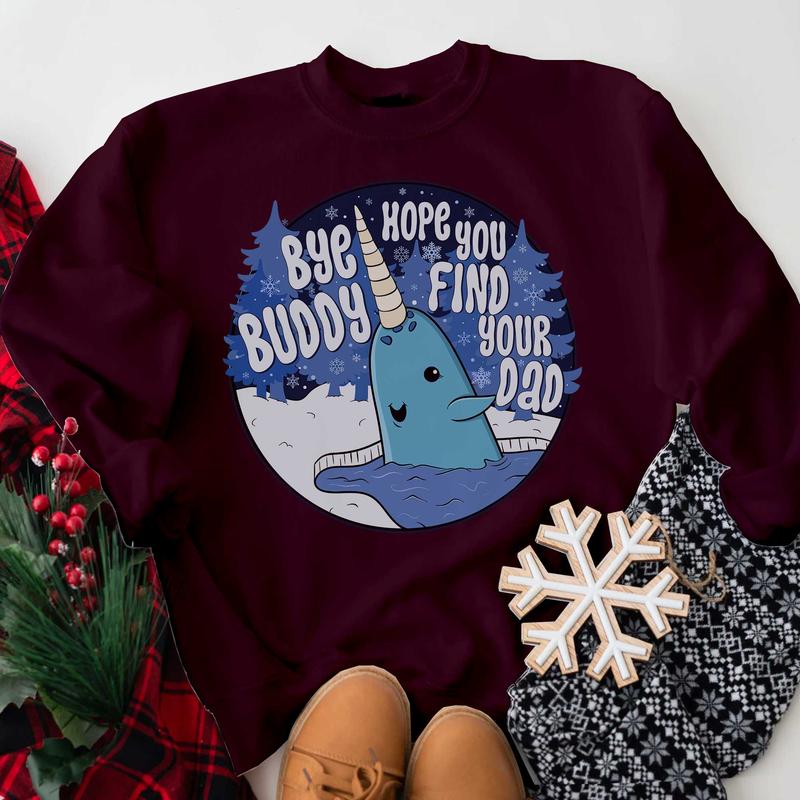 Buddy The Elf Christmas Sweatshirt, Bye Buddy Hope You Find Your Dad Crewneck, Christmas Movie Ugly Christmas Sweaters Classic Fabric Unisex