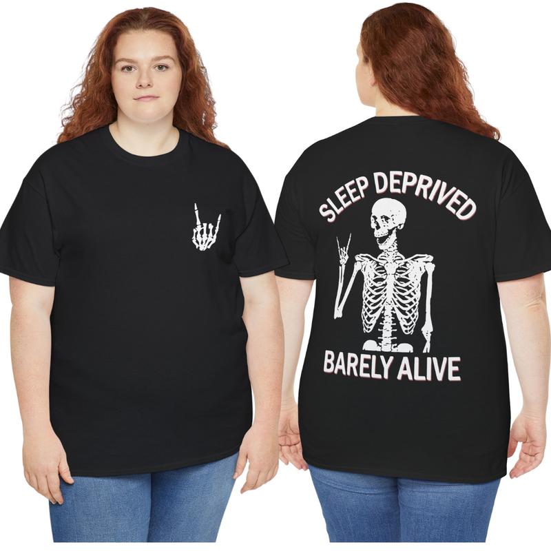 Sleep Deprived Barely Alive Gildan-Unisex Both Side Printed T-Shirt Cotton