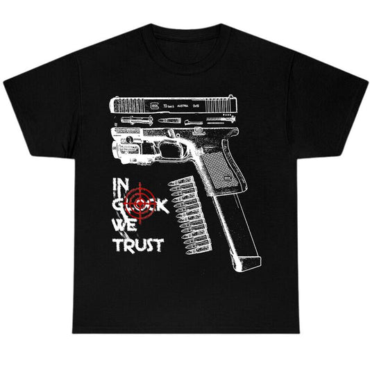 IN GLOCK WE TRUST Tshirt , Glock Tee, For Her - For Him , Vintage Tee Classic Cotton