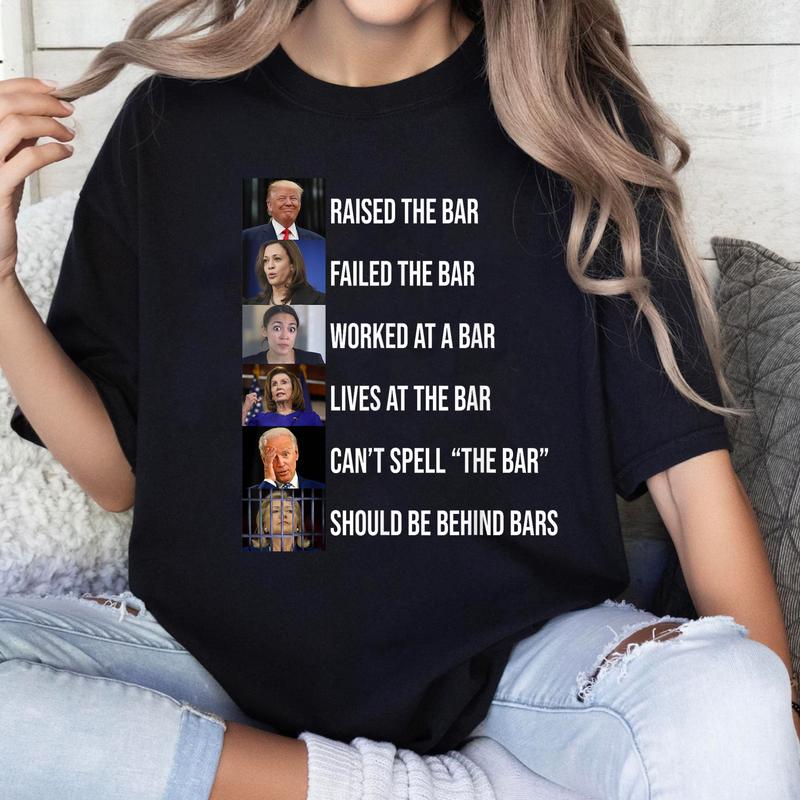 Trump Raised The Bar Failed The Bar T-Shirt