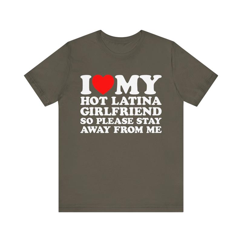 Love My Latina GF T-Shirt â€“ I Love My Hot Latina Girlfriend, So Please Stay Away Shirt, Hispanic Couple Shirt, Unisex Short Sleeve Tee, Color Menswear