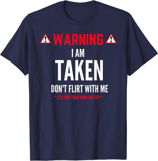 Funny I'm Taken T-Shirt for Men, Donâ€™t Flirt with Me Graphic Tee, Unisex Sweatshirt, Hoodie Sweatshirt, Hoodie, Comfort Colors