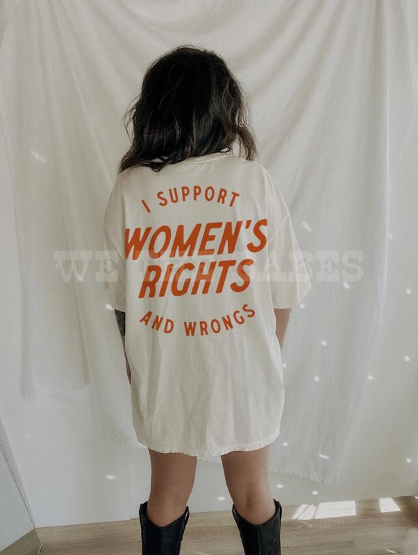 I Support Womens Rights And Wrongs Tee, Feminist girl power rebel tee, vintage inspired graphic tee Top Womenswear