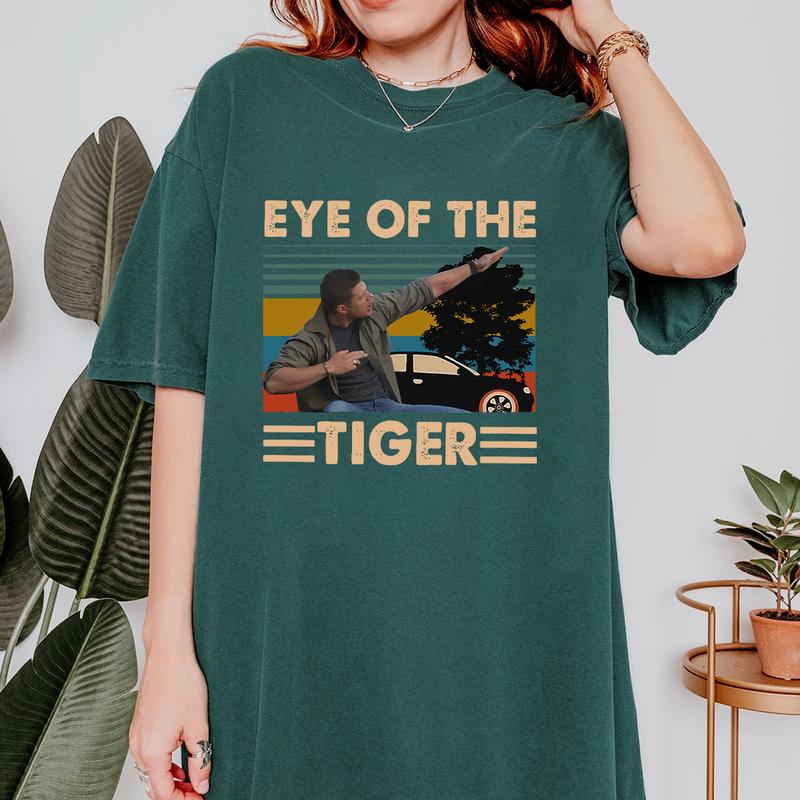 Eye Of The Tigerr T Shirt, Supernatural Dean T Shirt, Gift For Woman and Man Unisex T-Shirt Sweatshirt Hoodie Casual Cotton
