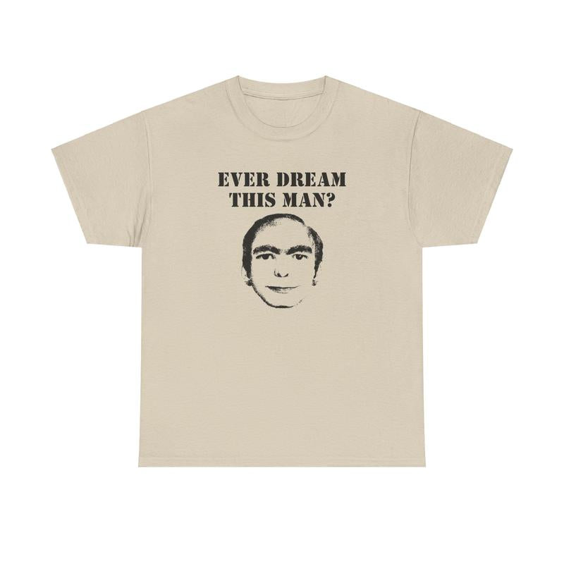EVER DREAM THIS MAN SHIRT