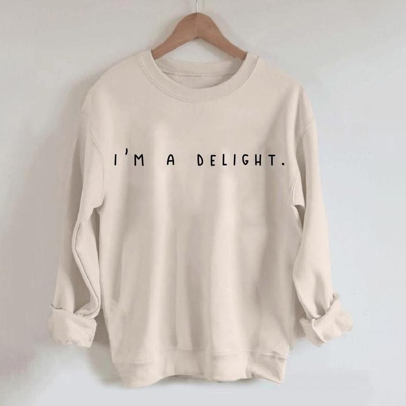 I'm A Delight Sweatshirt, Graphic Sweatshirt, Womans Sweatshirt, Gift For Woman, Gift For Her, Birthday Gift, Funny Sweater