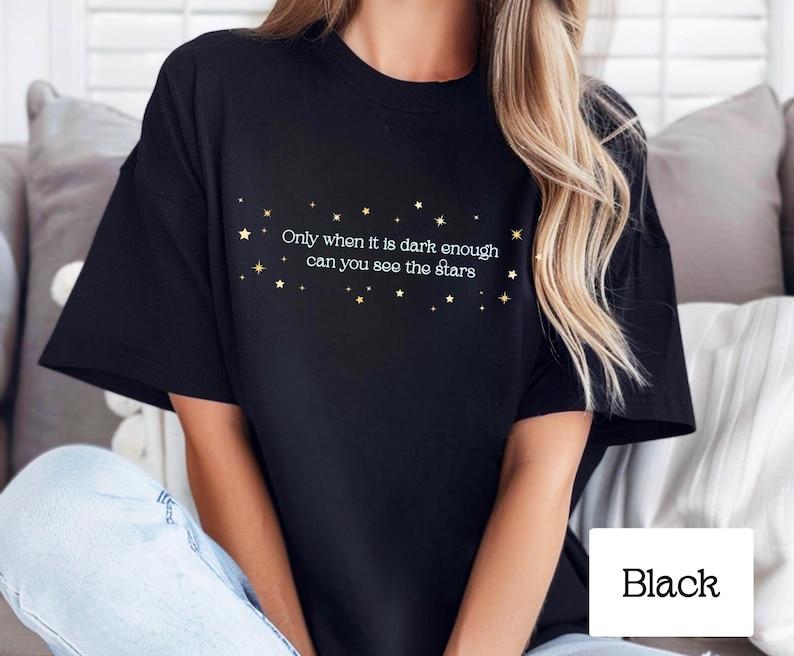 Only When It Is Dark Enough Can You See the Stars Shirt, Kamala Harris Quote Tshirt, Anti-Trump Anti-maga Tee, FDT Merch, Gift for Democrat