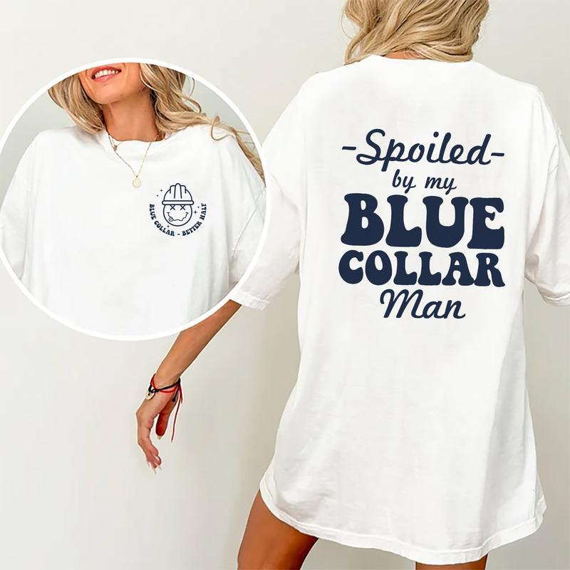 Spoiled By My Blue Collar Man Shirt, Spoiled Wife Funny Graphic Printed T-shirt, Fun Tee Shirt For Wife, Gifts for Blue Collar Wife, Valentine's Day S
