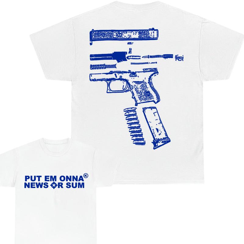 PUT EM ONA NEWS OR SUM - DOUBLE SIDE T-SHIRT , T-shirt for men , gift For men , For Her , For Him